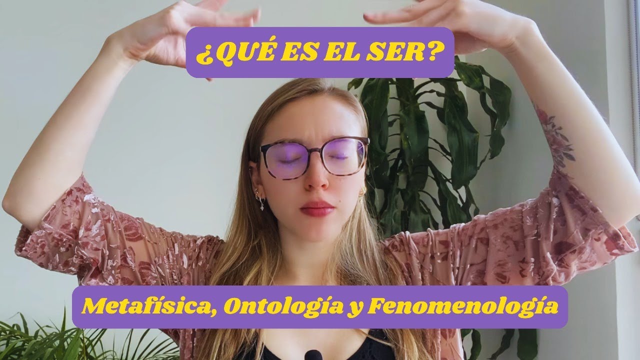 ¿Qué es el Ser? | Metafísica, Ontología y Fenomenología