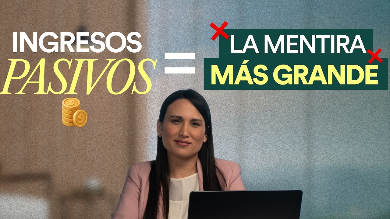 La Verdad que NADIE Te Dice Sobre los Ingresos Pasivos (Te Están Mintiendo)