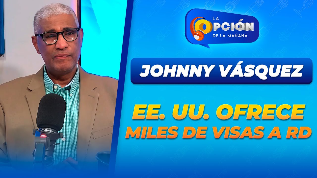 Estados Unidos ofrece 187 mil visas a dominicanos, requisitos claros y estrictos