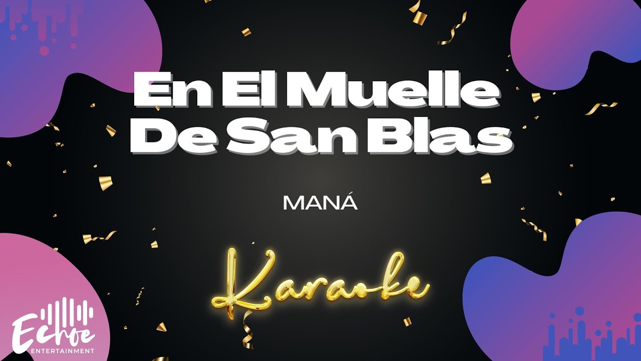 Maná - En El Muelle De San Blas (Versión Karaoke)