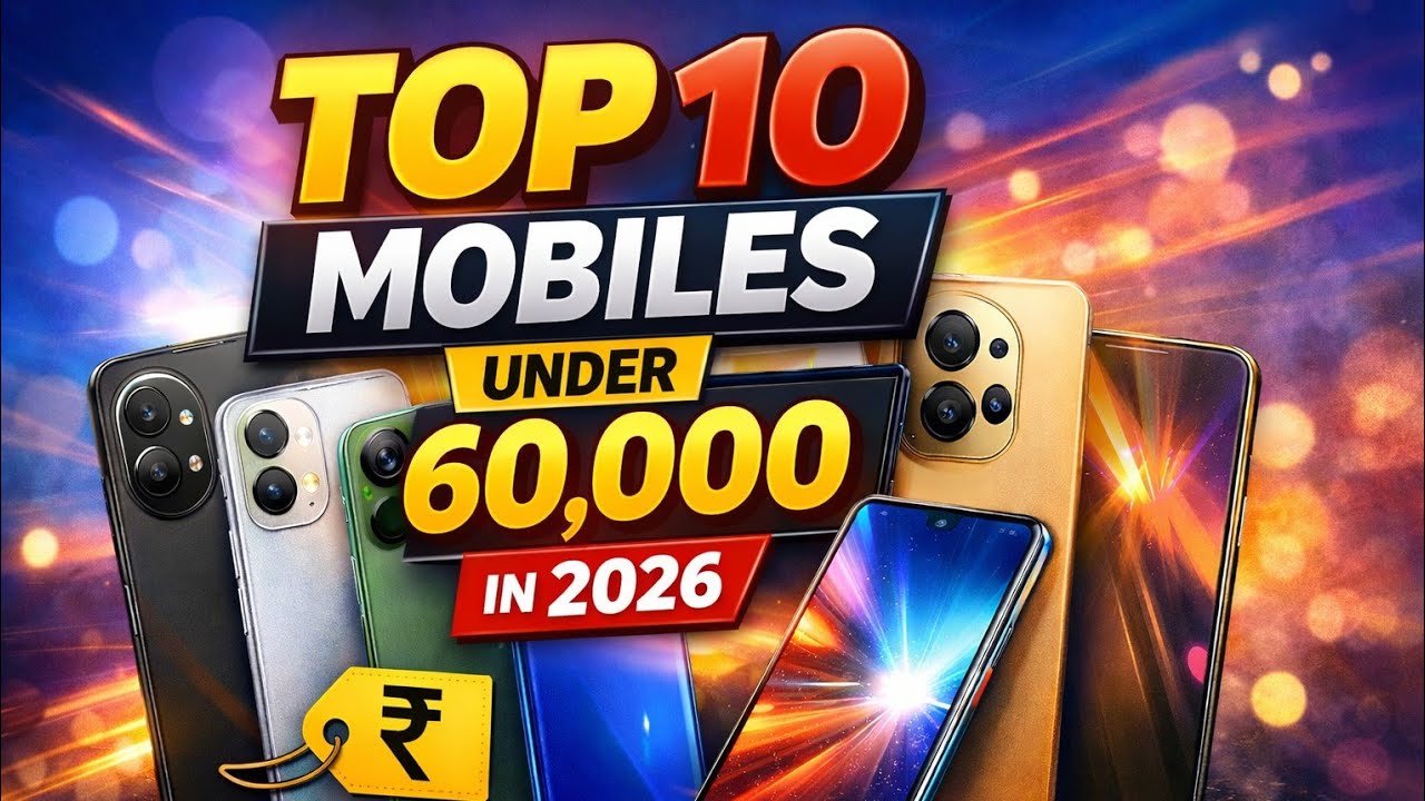 Top 10 Mobiles Under 60000 in 2026