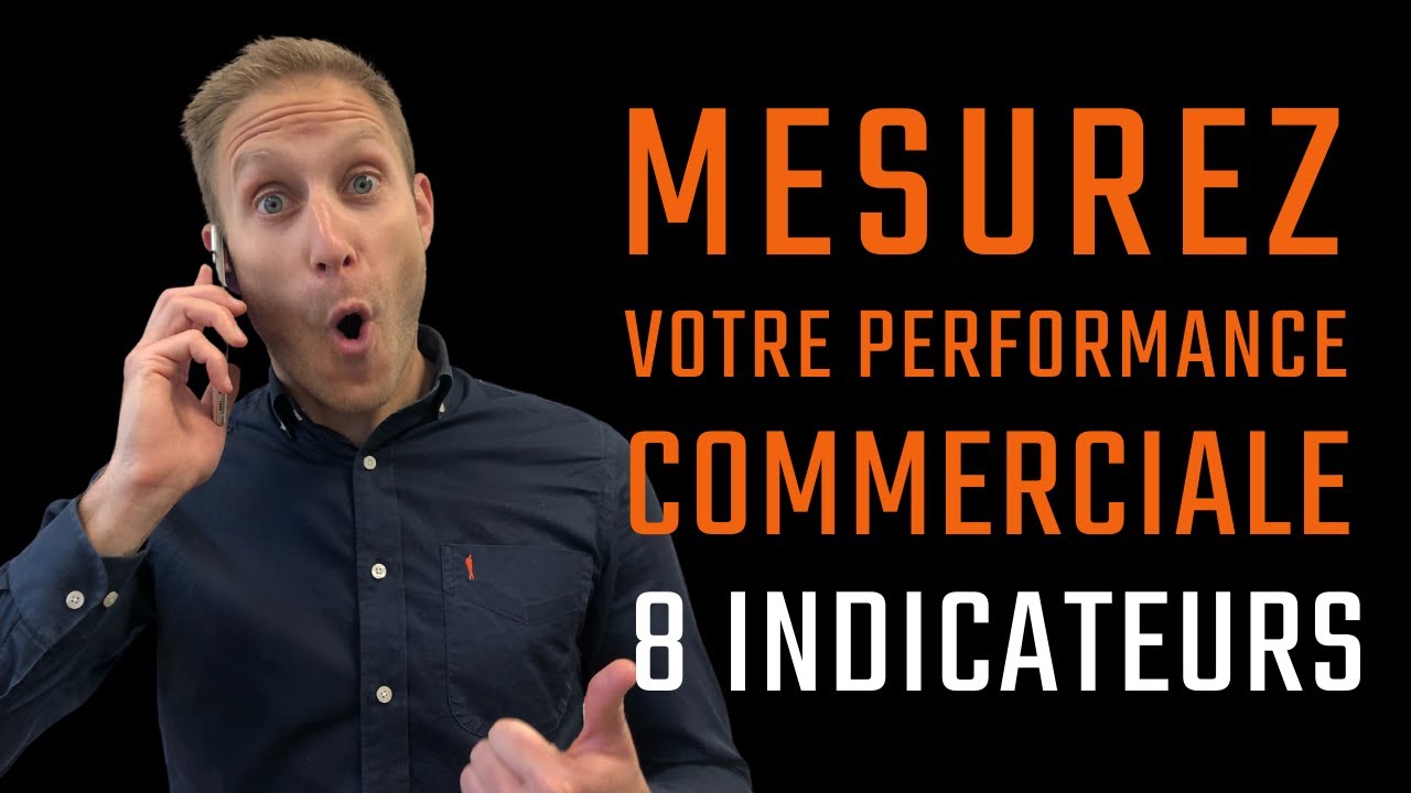 Les 8 indicateurs cl&eacute;s de la performance commerciale