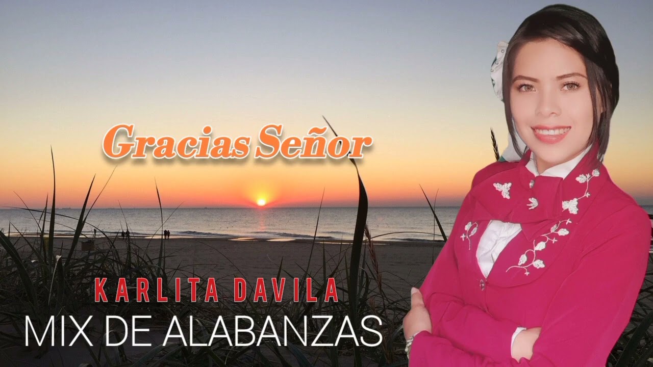 Mix de Alabanzas - Karlita Davila (Salmista Nicaragüense)