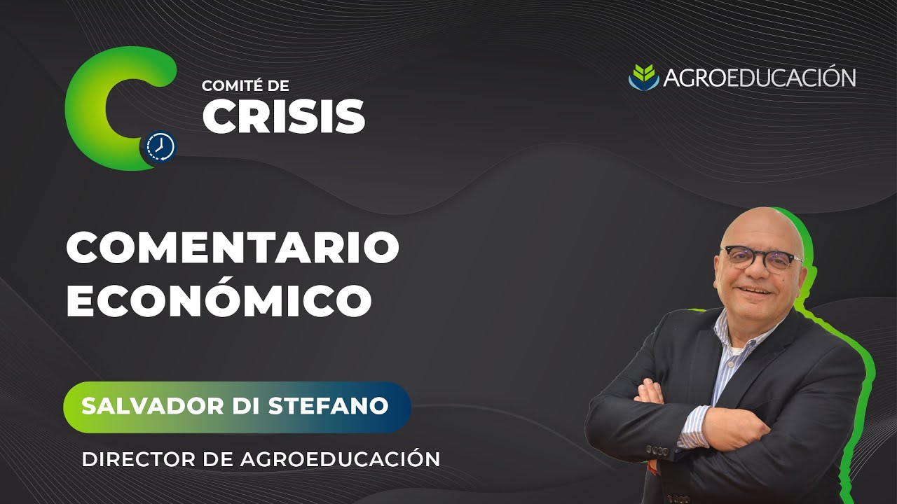 El Comentario Económico de Salvador Di Stefano - Comité de Crisis #242