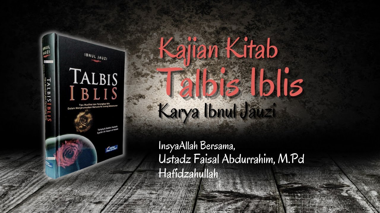 [LIVE] Kitab Talbis Iblis - Ustadz Faisal Abdurrahim, M.Pd حفظه الله تعالى