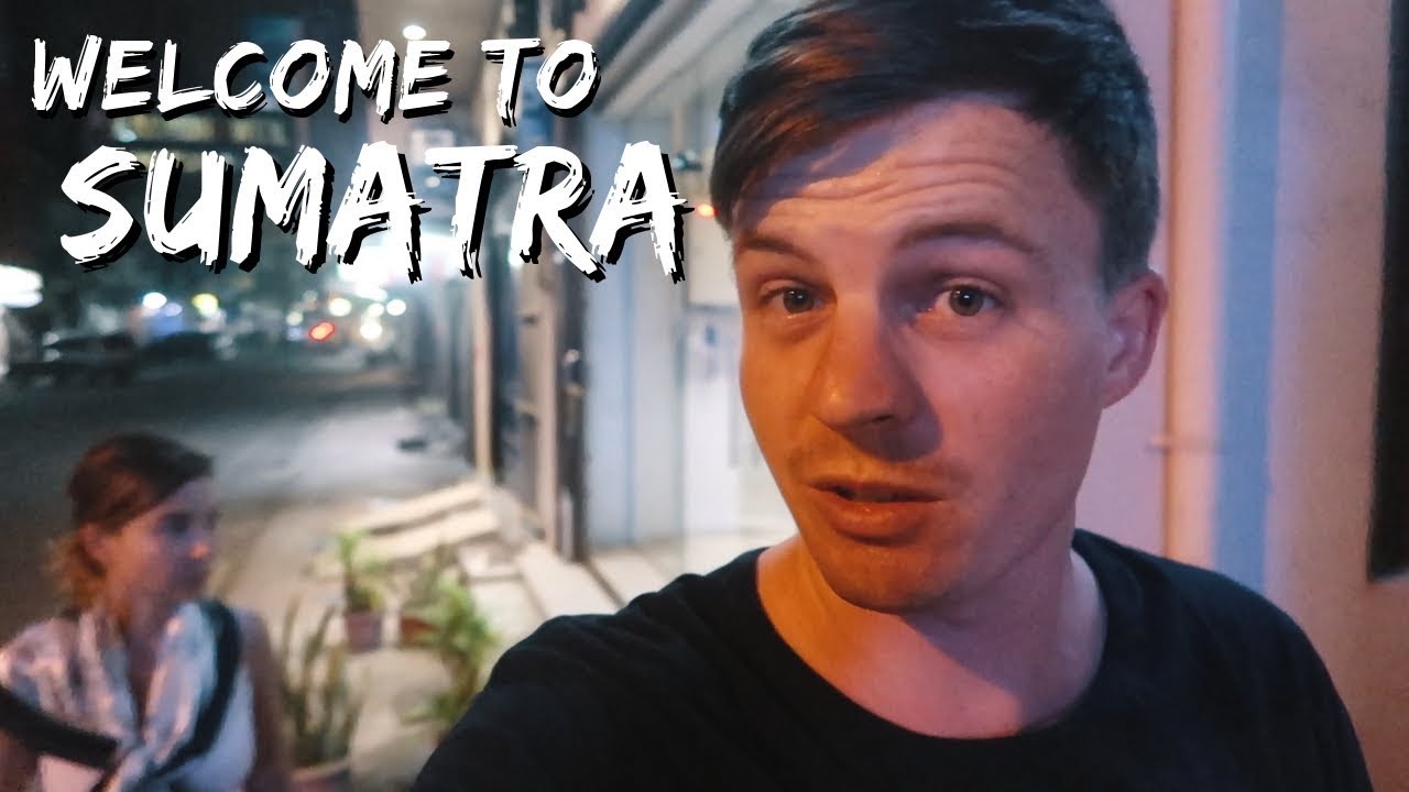 Arriving to Medan - Our First Night in Sumatra