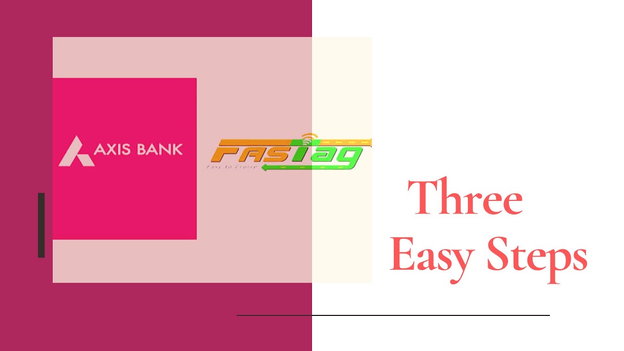 axis fastag 2020 | axis bank fastag | axis fastag register  axisfastag customercare  axis fastag kyc