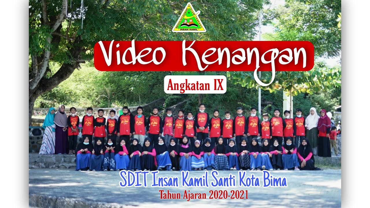 Vidio Kenangan Kelas 6 SDIT Insan Kamil Santi Kota Bima Angkatan IX Tahun 2021