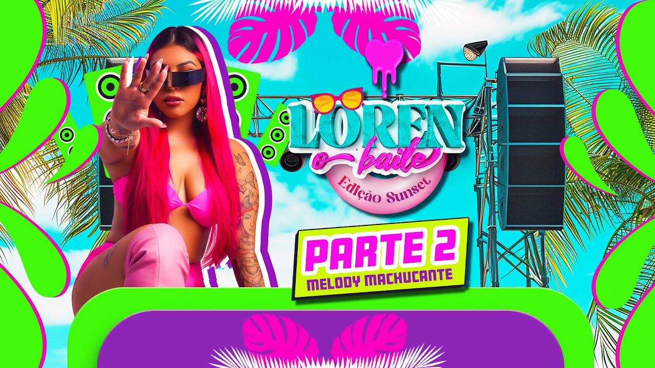 Loren O Baile Sunset- Parte2 Melody Machucantes