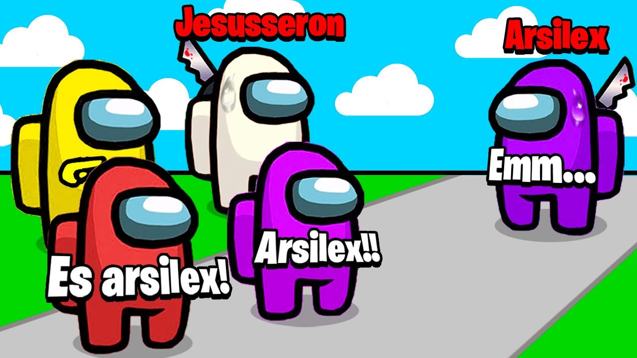 TODOS SOSPECHAN de ARSILEX pero... AMONG US IMPOSTOR