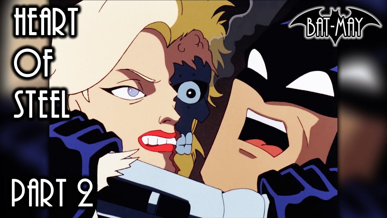 Heart Of Steel Part II - Bat-May