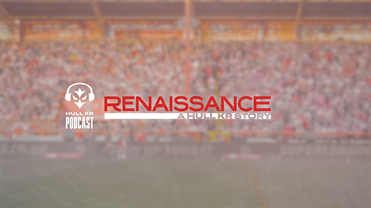 «Хорошие парни побеждают» ❤️ - Подкаст Hull KR - Возрождение: Специальный выпуск, посвященный ист...