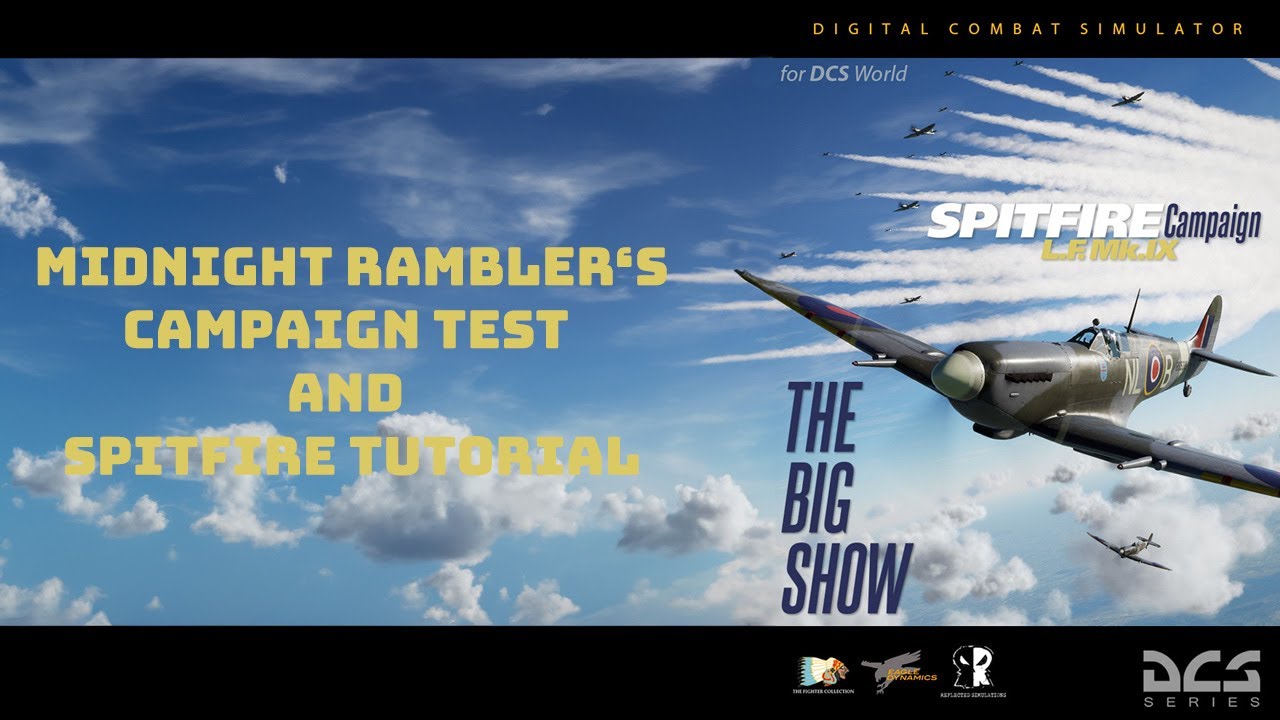 THE BIG SHOW DCS World campaign test AND Spitfire tutorial - Mission 07 - Master the Spitfire!