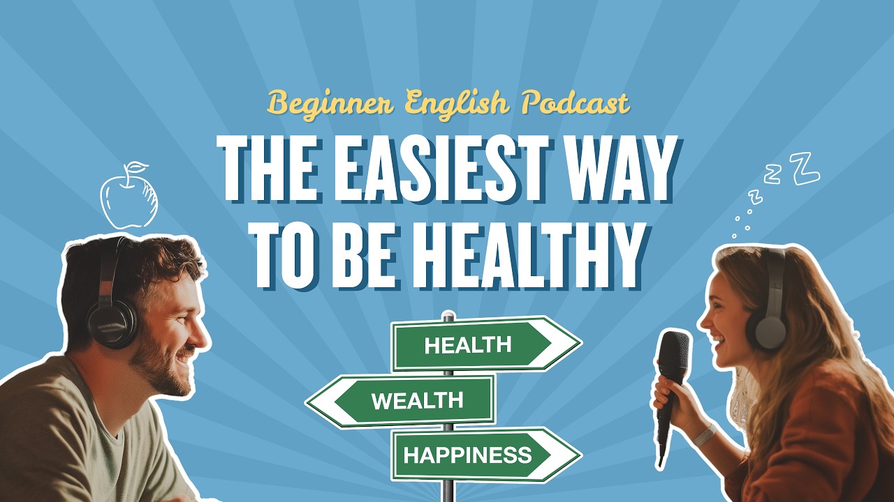The Easiest Way to Be Healthy | Easy English Podcast for Beginners & Intermediate