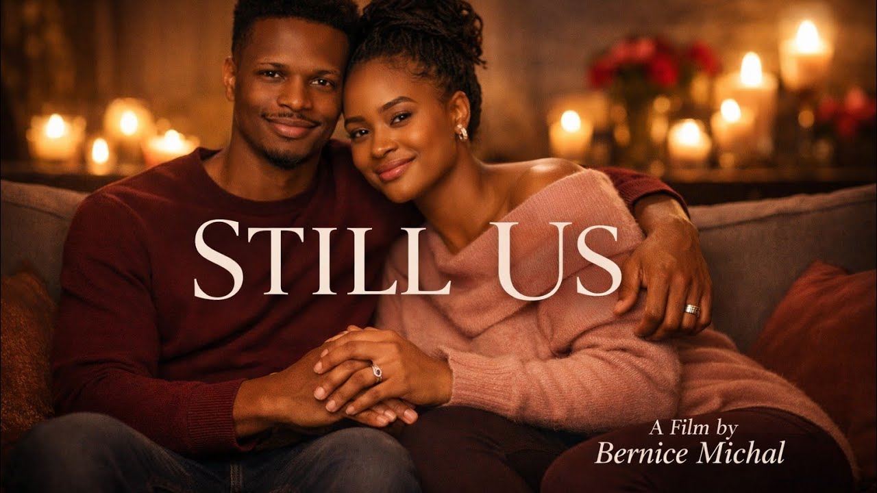 Still Us --- Bernice Michael Film --- Valentine 2026.  #love #romantic #relationship 