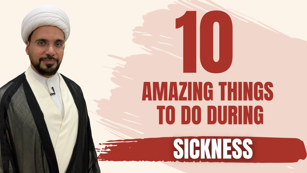 10 Islamic Tips When you Fall Ill or Sick | Sheikh Mohammed Al-Hilli