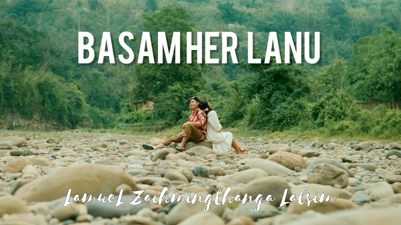 Basamher Lanu - Lamuel Zaihmingthanga Lalsim | Biate Love song