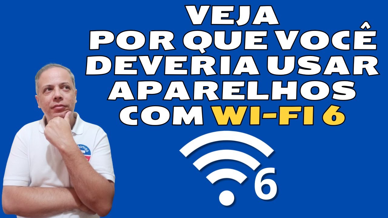 Quais As Vantagens do Wi-Fi 6 e Porque Você Deveria Usar
