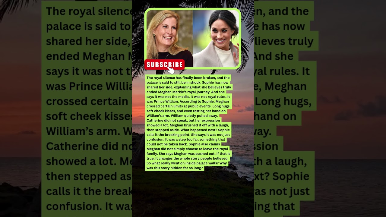 1 MIN AGO: Sophie Finally Reveals What Ended Meghan&rsquo;s Royal Life &mdash; William Scandal Exposed