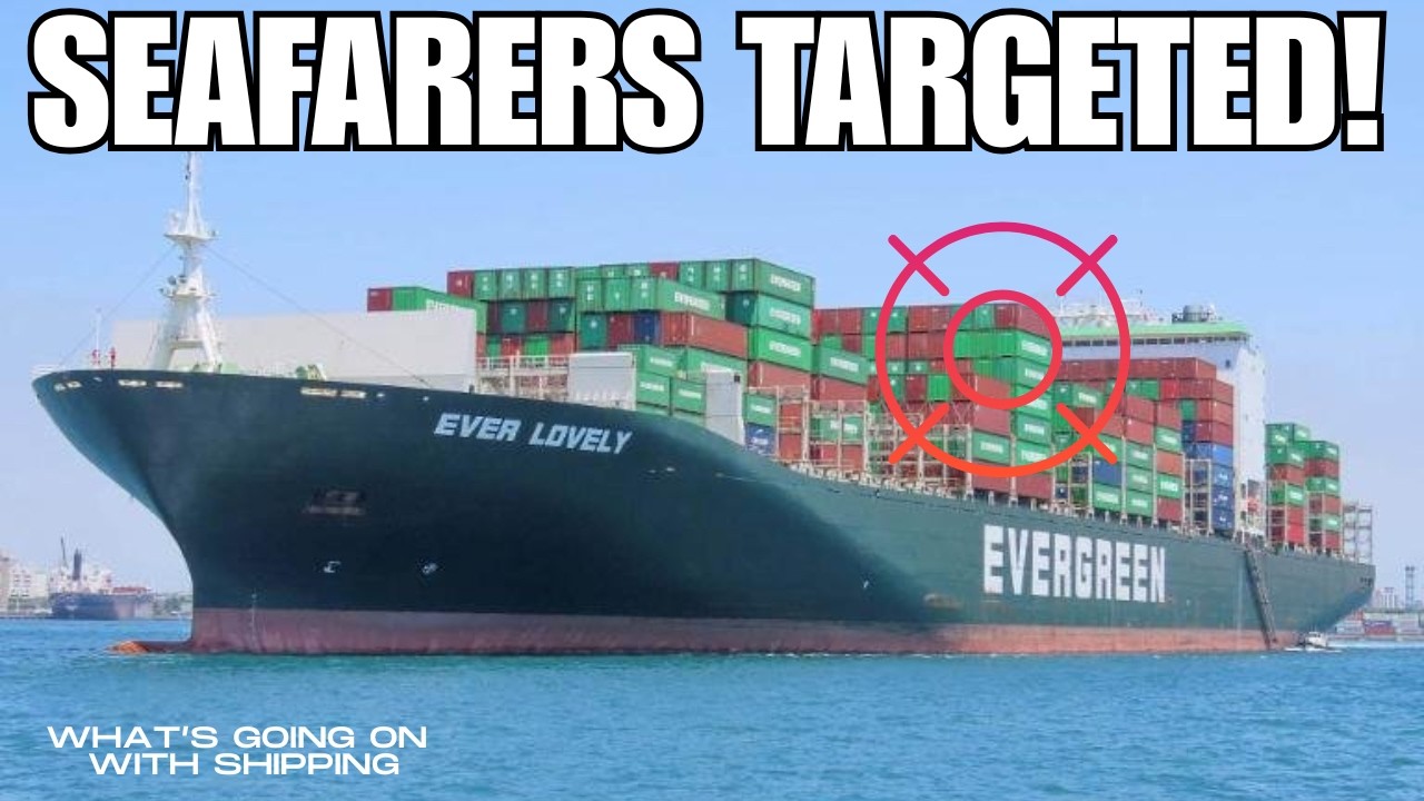 Trapped in a War Zone: The Reality for Seafarers & Attack on MV Ever Lovely