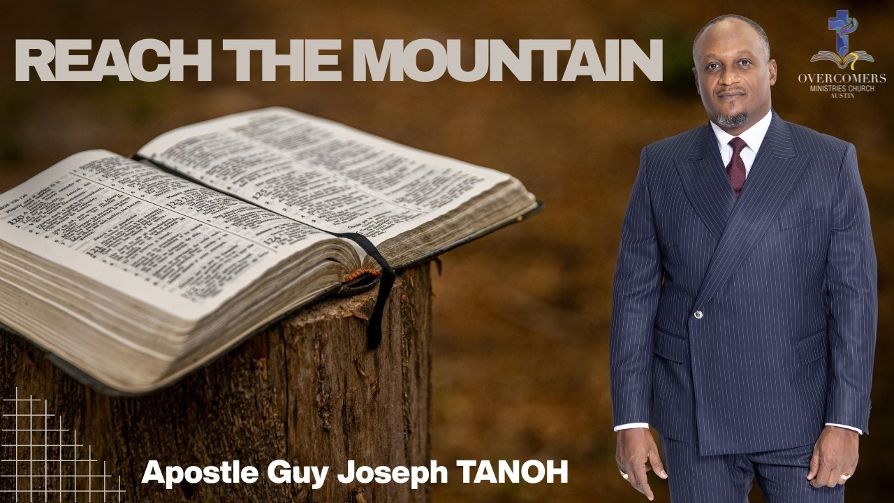 Reach the Mountain by Apostle Guy Joseph TANOH