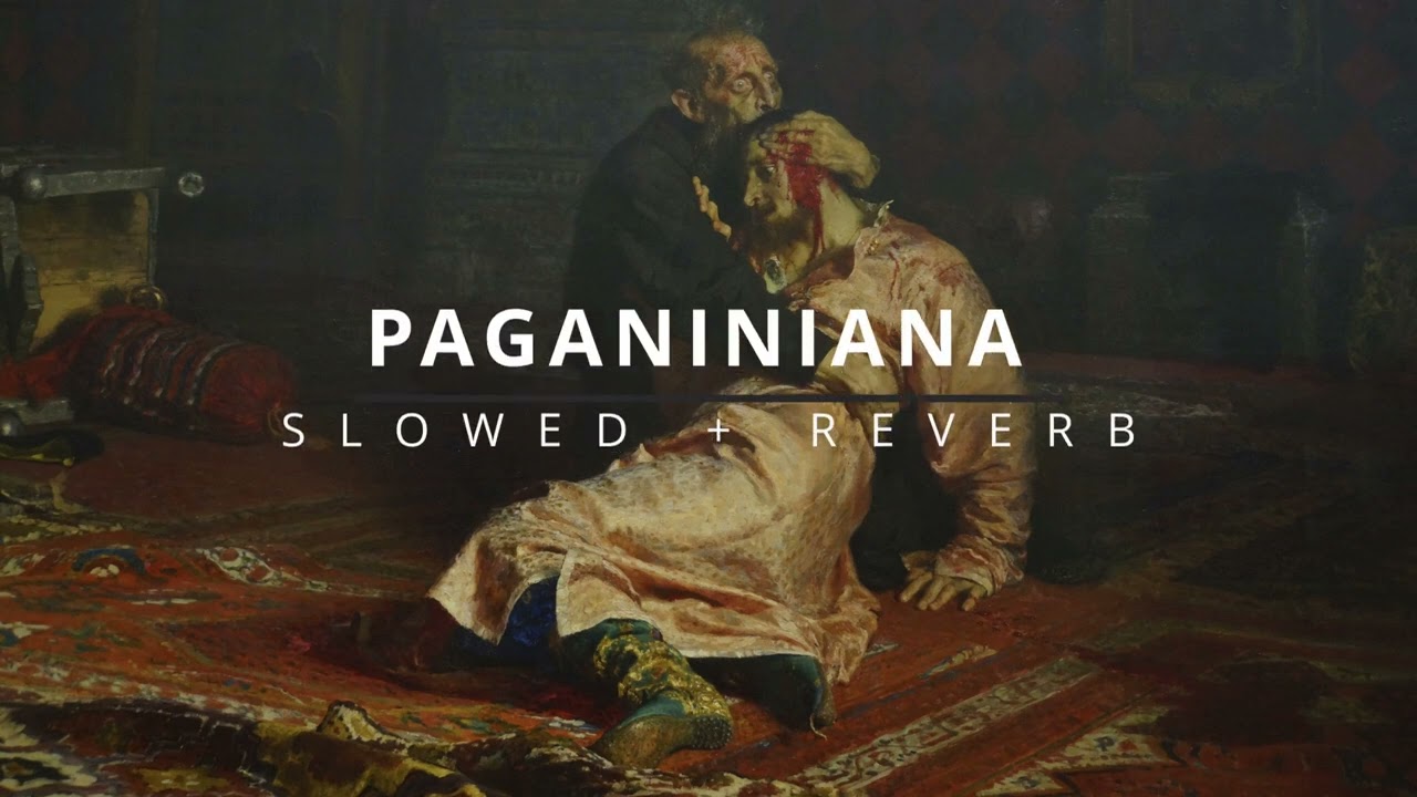 paganiniana slowed + reverb
