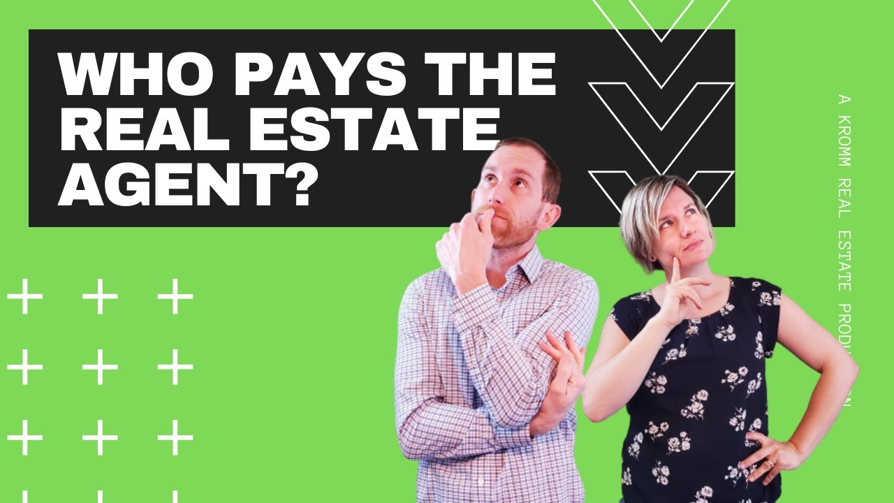 Who Pays The Real Estate Agent