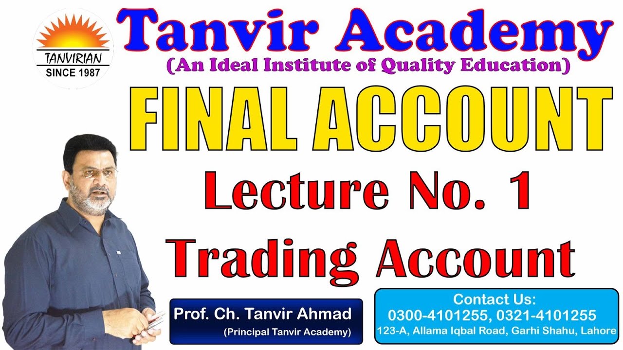 Final Account | Lecture No. 1 | Trading Account | Tanvir Academy