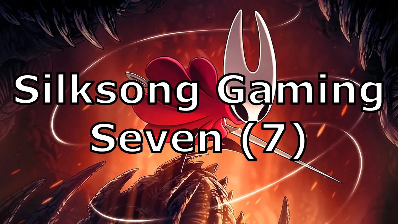 Hollow Knight: Silksong Gaming Part Seven (7)