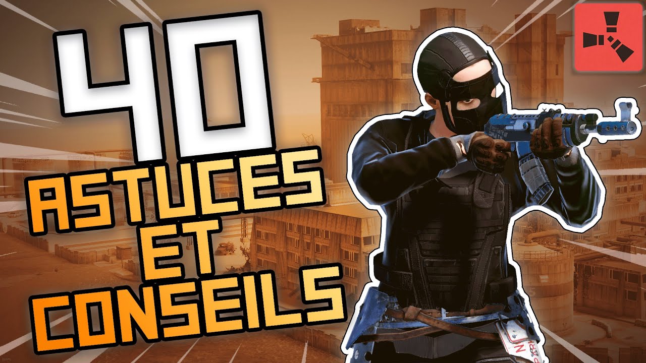 40 ASTUCES & CONSEILS SUR RUST | GUIDE DÉBUTANTS & EXPERIMENTÉS | FR