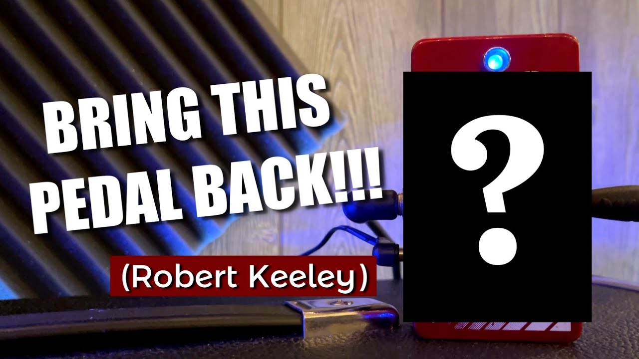 Bring This Pedal Back (Rob Keeley)!