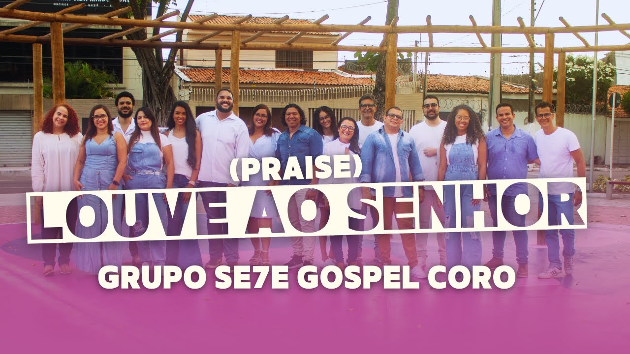 Louve (Praise) - GRUPO SE7E GOSPEL CORO - (Cover: Evan Craft & Elevation Worship)