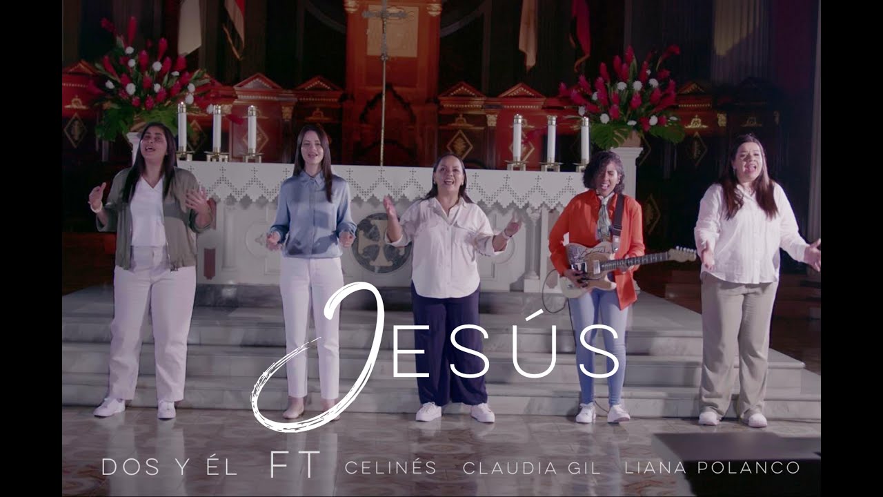Jes&uacute;s, Dos y &Eacute;l Ft. Celin&eacute;s D&iacute;az y Claudia Gil (Video Oficial)