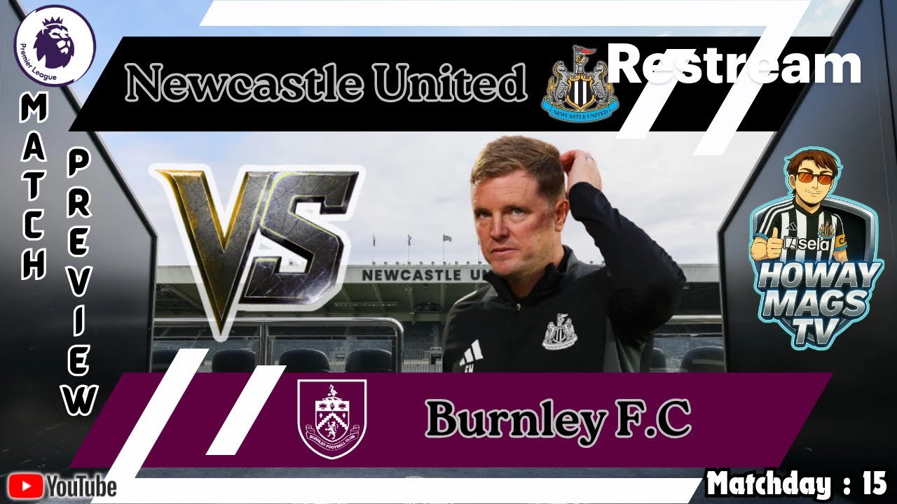 EPL Newcastle United vs Burnley F.C Match Preview!