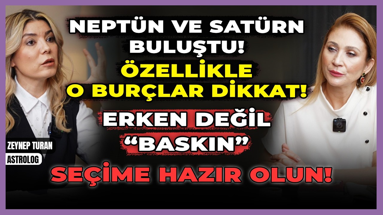Neptün Satürn Buluştu! Özellikle O Burçlar Dikkat! Erken Değil “BASKIN” Seçime Hazır Olun!
