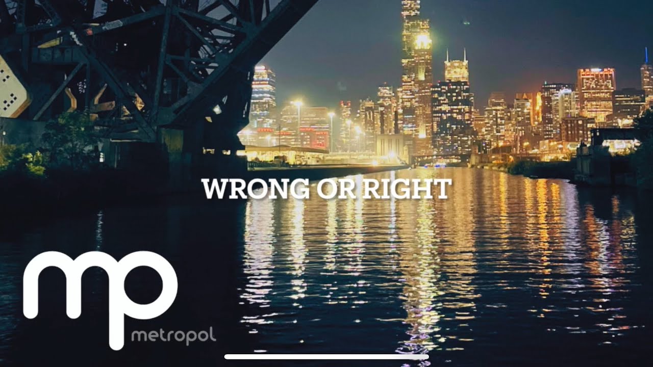 Wrong or Right - Metropol