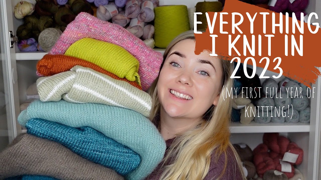 Everything I Knit In 2023 (My first full year of knitting) | The Cozy Soul Knits