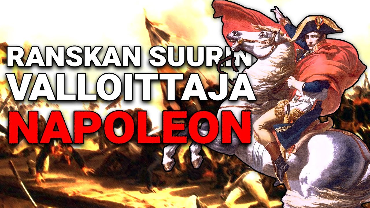 RANSKAN SUURIN VALLOITTAJA - Napoléon Bonaparte
