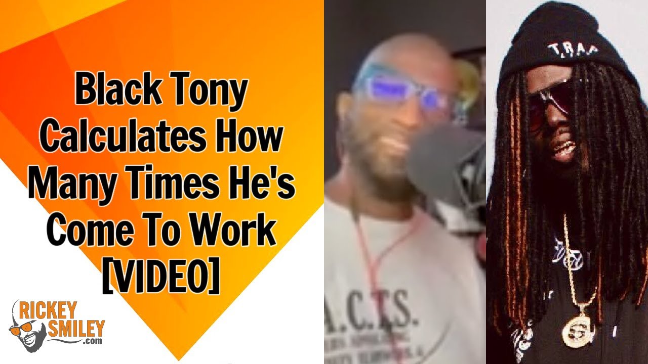 Black Tony Calculates How Many Times He's Come To Work