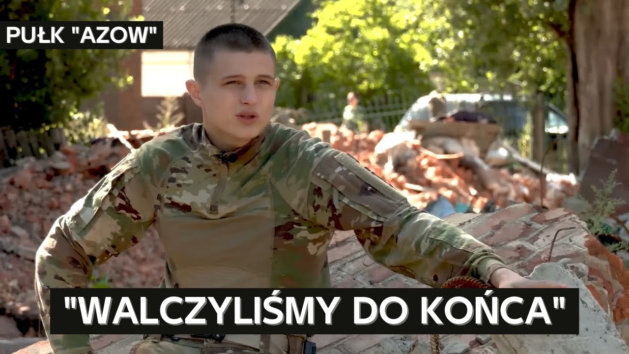 21-letni obrońca Mariupola, weteran pułku Azow, opowiada o swoim szlaku bojowym i doświadczeniach