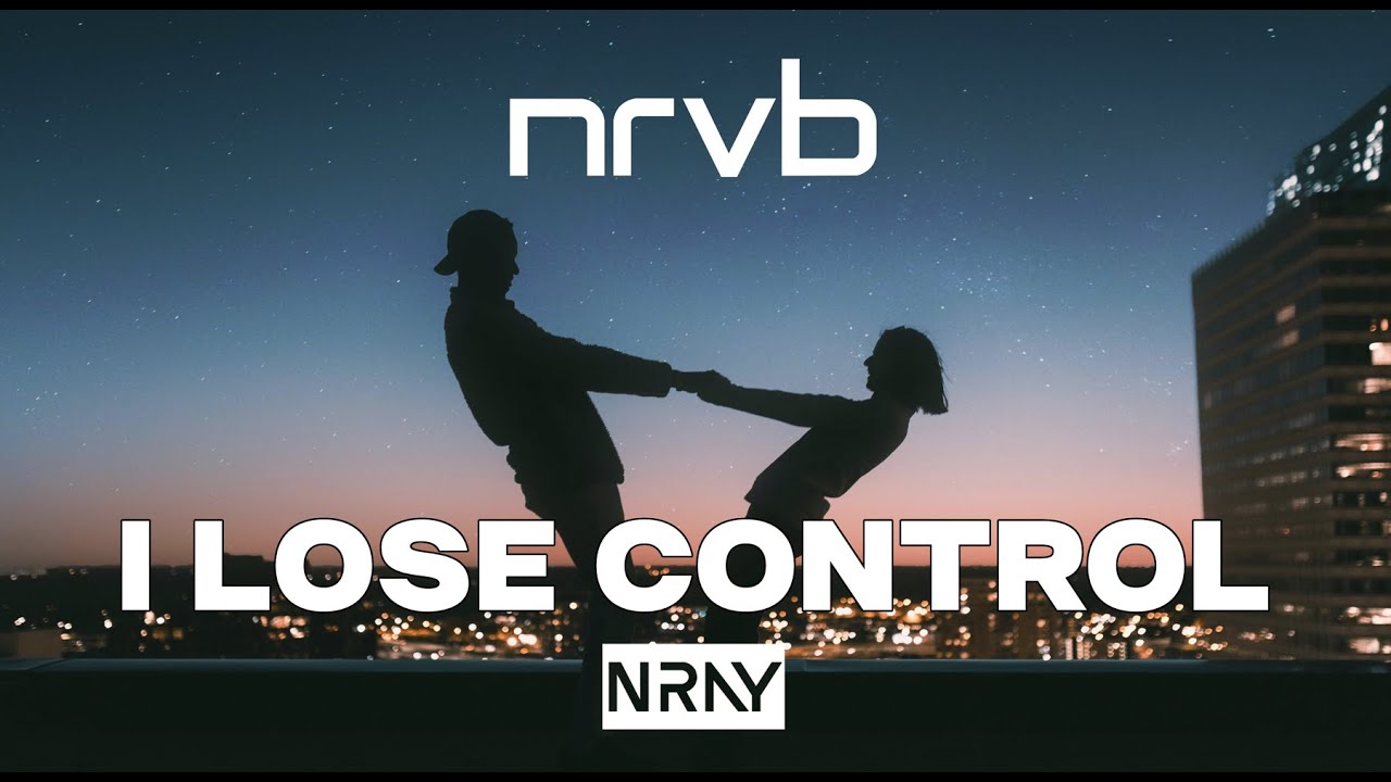 NRVB - I Lose Control (Official Lyric Video)