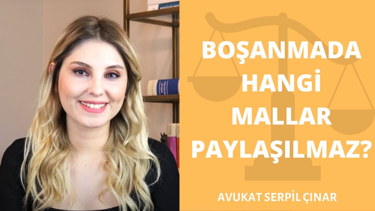 Boşanmada Hangi Mallar Paylaşılmaz? - Avukat Serpil Çınar