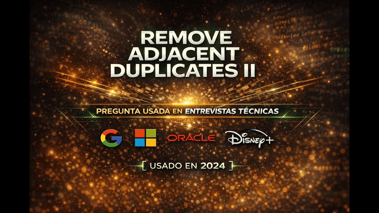 La pregunta que usan Google y Microsoft para filtrar ingenieros (Remove Adjacent Duplicates II)