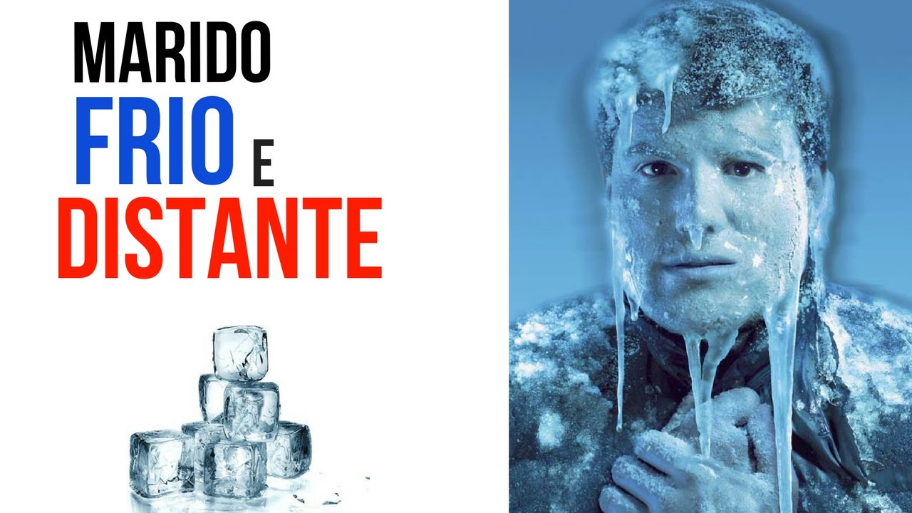 MARIDO FRIO E DISTANTE