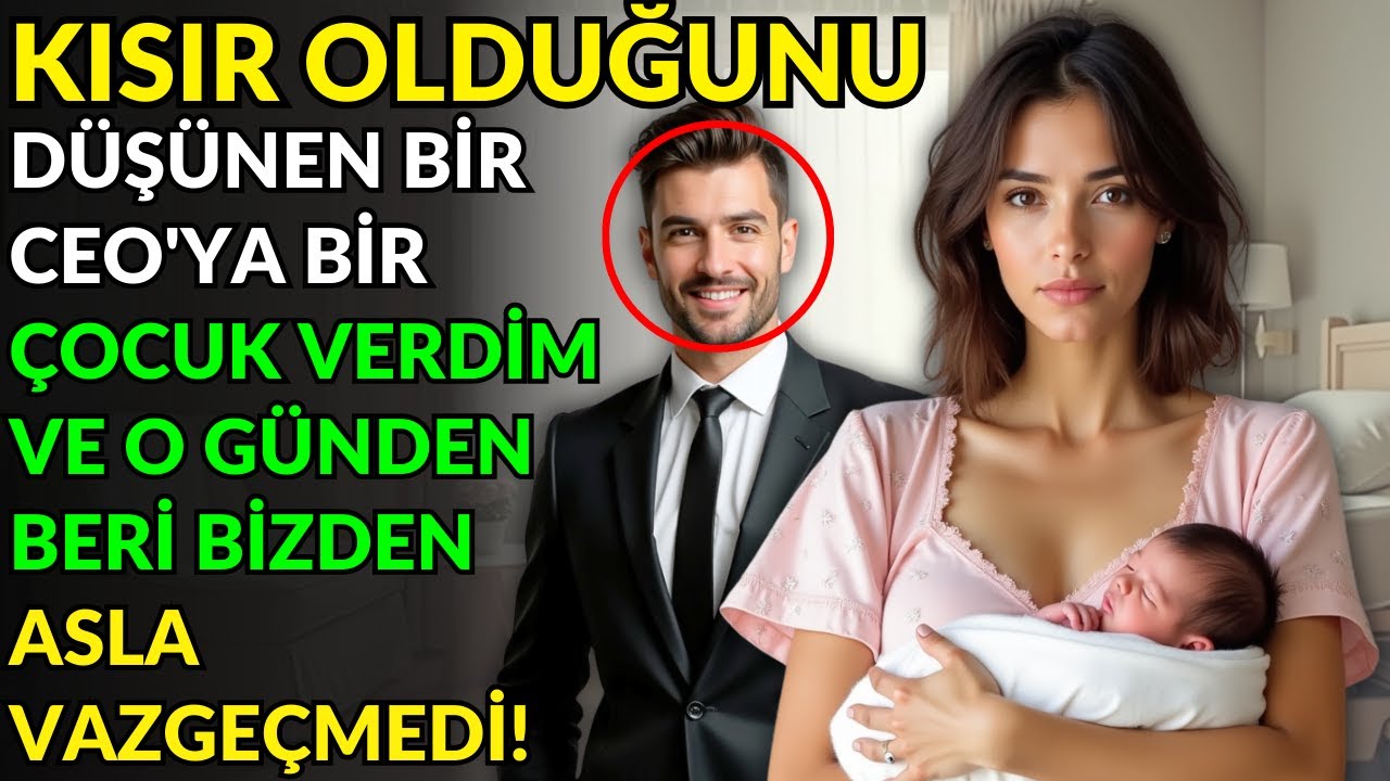 KISIR OLDUĞUNU DÜŞÜNEN BİR CEO'YA BİR ÇOCUK VERDİM VE O GÜNDEN BERİ BİZDEN ASLA VAZGEÇMEDİ!