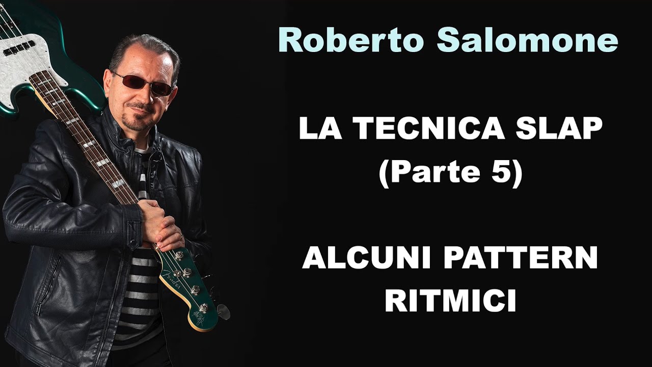 LA TECNICA SLAP (parte 5): PATTERN RITMICI - by Roberto Salomone