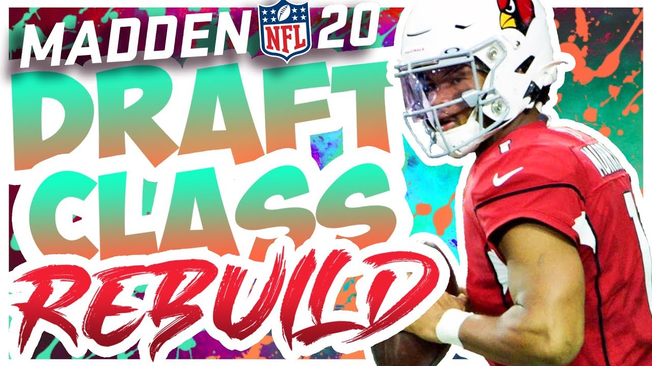 2019 NFL Draft Class Rebuild - Madden 20 2019 Draft Class Rebuild