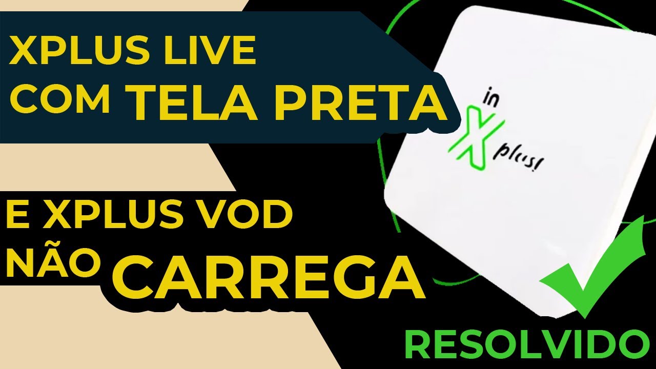 COMO RESOLVER XPLUS LIVE COM TELA PRETA e VOD NÃO FUNCIONA | Tutorial Rápido