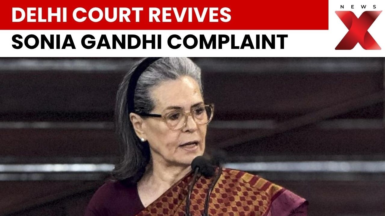 Sonia Gandhi Voter List Case: Delhi Court Revives Complaint, Orders Fresh Hearing | NewsX