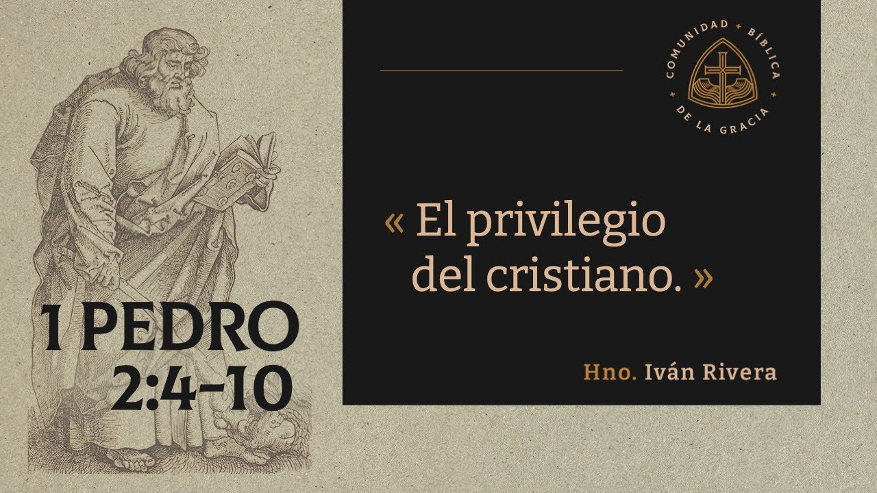 1 Pedro 2:4-10 | El privilegio del cristiano